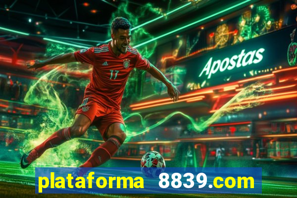 plataforma 8839.com é confiável